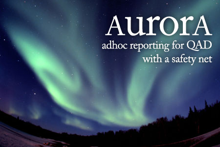 Aurora reporting solution for QAD MFG/Pro